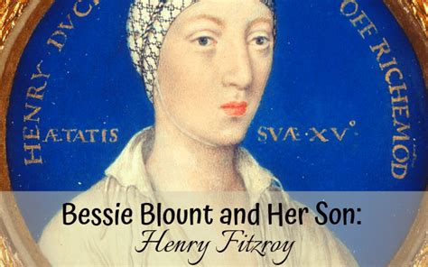 Bessie Blount and Her Son: Henry Fitzroy .